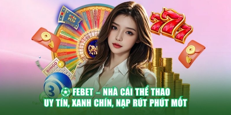 febet sân chơi uy tín